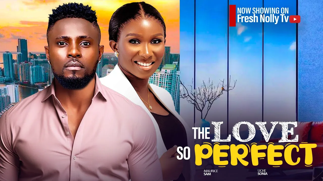 THE LOVE SO PERFECT (2024) | Download Nollywood Movie